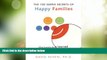 Big Deals  100 Simple Secrets of Happy Families: What Scientists Have Learned and How You Can Use