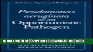 [PDF] Pseudomonas aeruginosa as an Opportunistic Pathogen (Infectious Agents and Pathogenesis)