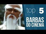 TOP5 - As melhores barbas do cinema