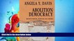 read here  Abolition Democracy: Beyond Empire, Prisons, and Torture (Open Media Series)