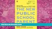Big Deals  The New Public School Parent: How to Get the Best Education for Your Elementary School