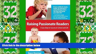 Big Deals  Raising Passionate Readers: 5 Easy Steps to Success in School and Life  Full Read Most