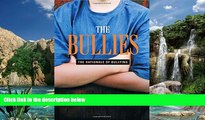 Big Deals  The Bullies: Understanding Bullies and Bullying  Best Seller Books Most Wanted