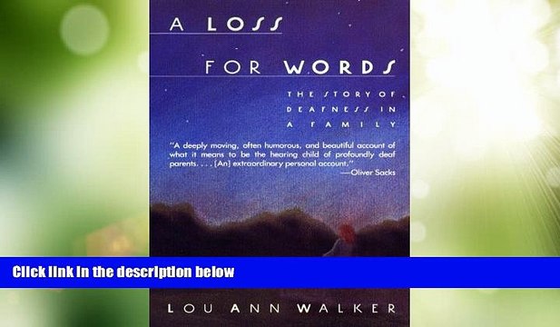 Big Deals A Loss for Words: The Story of Deafness in a Family Full Read Most Wanted