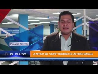 El Pulso - La astucia del "Chapo" marca tendencia en las redes