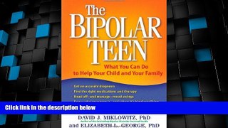 Big Deals  The Bipolar Teen: What You Can Do to Help Your Child and Your Family  Best Seller Books