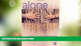 Big Deals  Alone Together: Making an Asperger Marriage Work  Full Read Best Seller