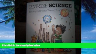 Big Deals  Pint-Size Science: Finding-Out Fun for You and Your Young Child (A Brown Paper