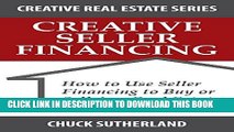 [Read PDF] Creative Seller Financing: How to Use Seller Financing to Buy or Sell Any Real Estate