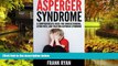 Must Have  Asperger Syndrome: A Comprehensive Guide For Understanding, Living With, And Treating