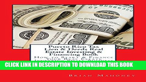 [Read PDF] Puerto Rico Tax Lien   Deeds Real Estate Investing   Financing Book: How to Start
