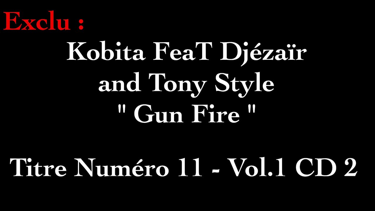 Kobita FeaT Djézaïr and Tony Style - Gun Fire