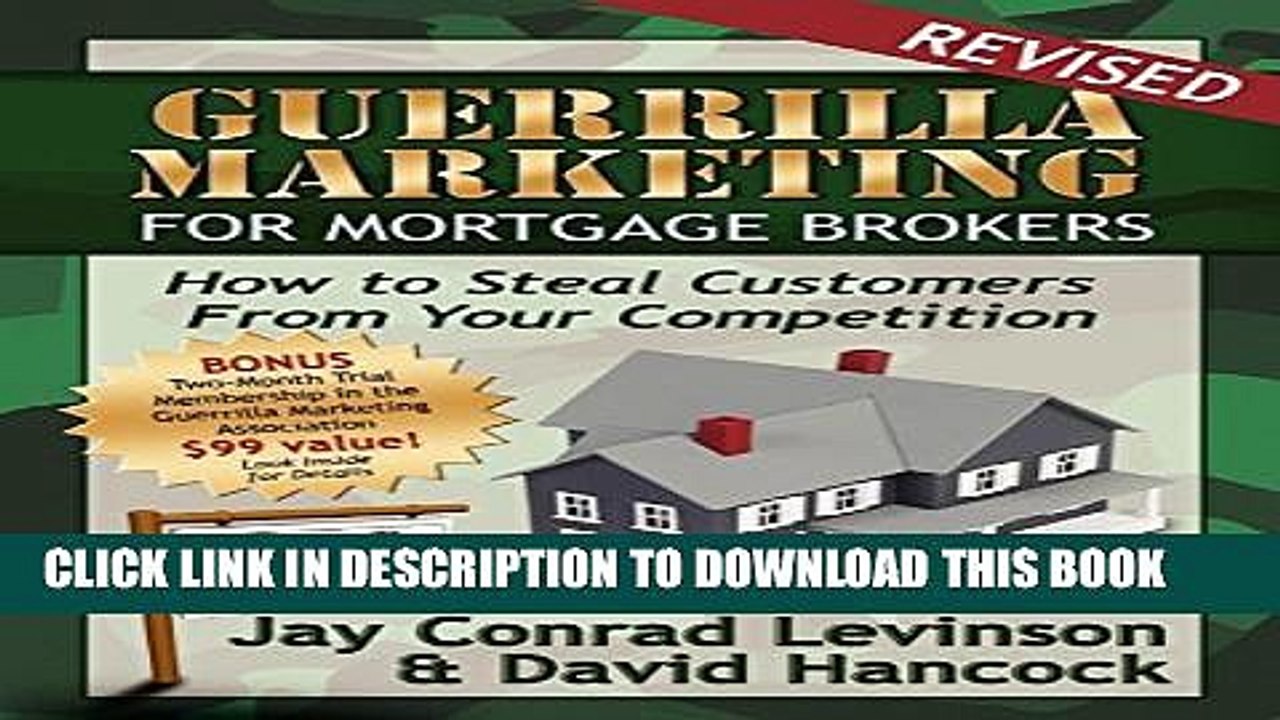 [Read PDF] Guerrilla Marketing for Mortgage Brokers: How to Steal Customers from Your Competition