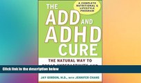 READ FULL  The ADD and ADHD Cure: The Natural Way to Treat Hyperactivity and Refocus Your Child