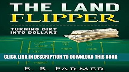 [Read PDF] The Land Flipper: Turning Dirt into Dollars Download Online