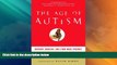 Big Deals  The Age of Autism: Mercury, Medicine, and a Man-Made Epidemic  Full Read Most Wanted