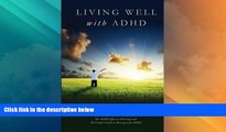 Big Deals  Living Well with ADHD  Best Seller Books Best Seller