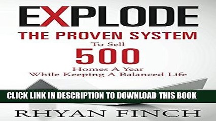 [PDF] Explode: The Proven System To Sell 500 Homes A Year While Keeping A Balanced Life Popular