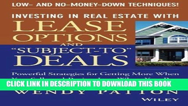 [PDF] Investing in Real Estate With Lease Options and Subject-To Deals: Powerful Strategies for