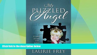 Big Deals  My Puzzled Angel: A Mom s Journey with Autism  Full Read Best Seller