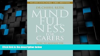 Big Deals  Mindfulness for Carers: How to Manage the Demands of Caregiving While Finding a Place