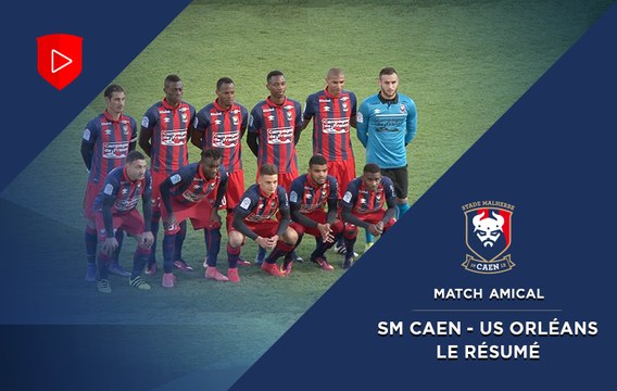 Le résumé du match SMCaen - US Orléans