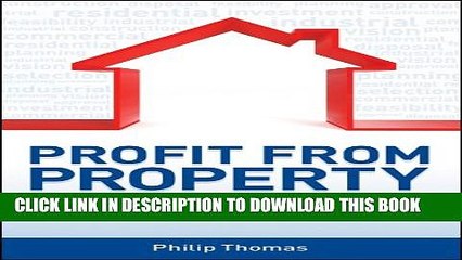 [Read PDF] Profit from Property: Your Step-by-Step Guide to Successful Real Estate Development
