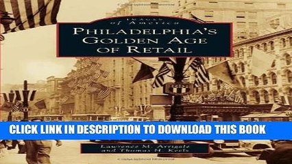 [PDF] Philadelphia s Golden Age of Retail (Images of America) Full Collection
