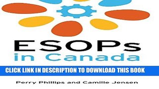 [PDF] ESOPs in Canada: How to Implement an Employee Share Ownership Plan to Grow and Exit your