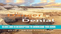 [PDF] The Dangers of Denial: Embracing the Challenges of Alzheimers and Dementia Popular Collection
