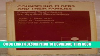 [PDF] Counseling Elders and Their Families: Practical Techniques for Applied Gerontology
