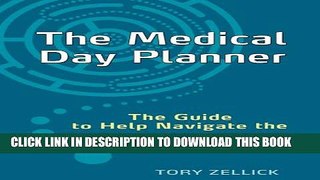 [PDF] The Medical Day Planner: The Guide to Help Navigate the Medical Maze Popular Online