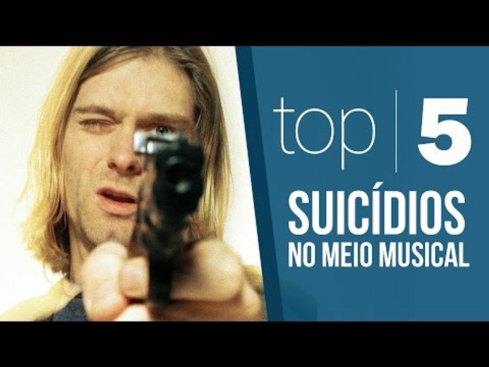 TOP 5 - Suicidios no meio musical