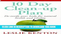 [PDF] 10 Day Clean-up Plan: De-toxify Your Body for Natural Health and Vitality Popular Online