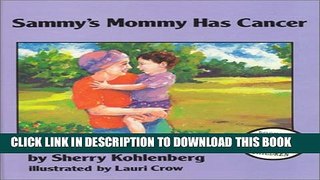 [PDF] Sammy s Mommy Has Cancer Full Online