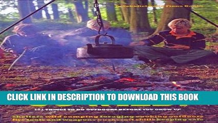 [PDF] Go Wild!: 101 Things to Do Outdoors Before You Grow Up Full Online