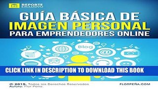 [PDF] GuÃ­a BÃ¡sica de: Imagen Personal para Emprendedores Online: Consolida tu Imagen en Internet