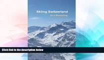 Big Deals  Skiing Switzerland on a Shoestring  Best Seller Books Best Seller