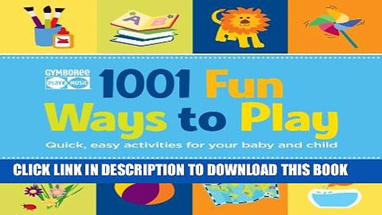 [PDF] Gymboree 1001 Fun Ways to Play: Quick, Easy Activities for Your Baby and Child (Gymboree