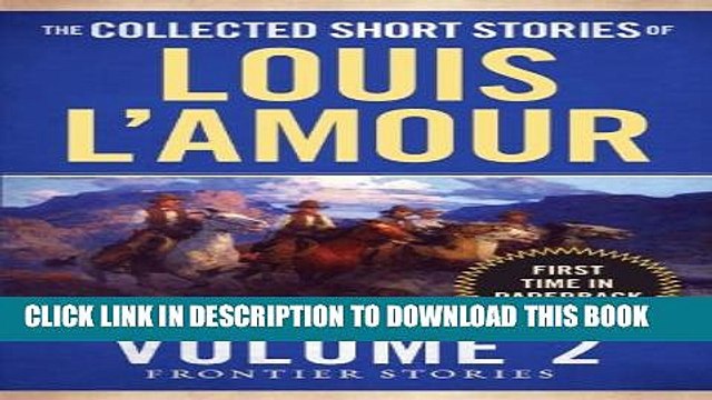 [Read PDF] The Collected Short Stories of Louis L Amour, Volume 2: Frontier Stories Ebook Free