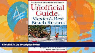 Big Deals  The Unofficial Guide?to Mexico s Best Beach Resorts (Unofficial Guides)  Full Ebooks