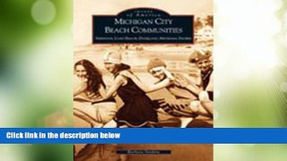 Big Deals  Michigan City Beach Communities: Sheridan, Long Beach, Duneland, Michiana Shores