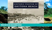 Big Deals  Historic Photos of Daytona Beach  Full Read Most Wanted