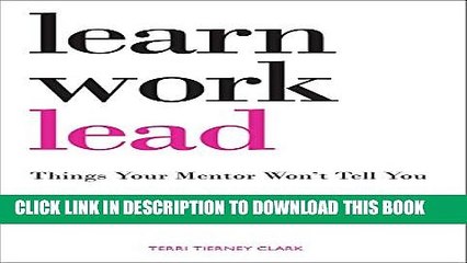 [PDF] Learn, Work, Lead: Things Your Mentor Won t Tell You Popular Online