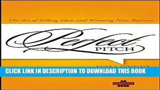 [PDF] Perfect Pitch: The Art of Selling Ideas and Winning New Business Full Online