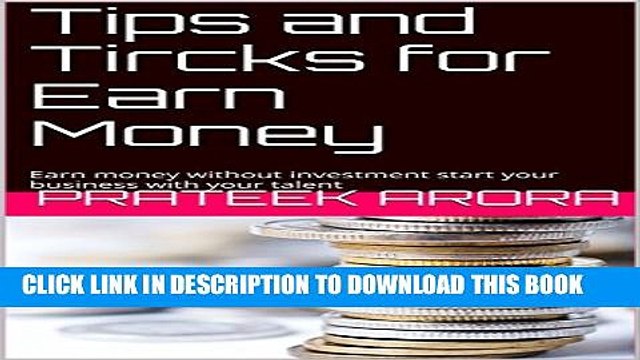[PDF] Tips and Tircks for Earn Money: Earn money without investment start your business with your