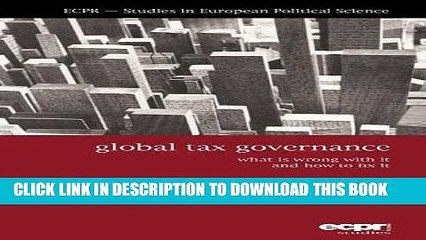 [PDF] Global Tax Governance: What s Wrong, and How to Fix It Full Colection