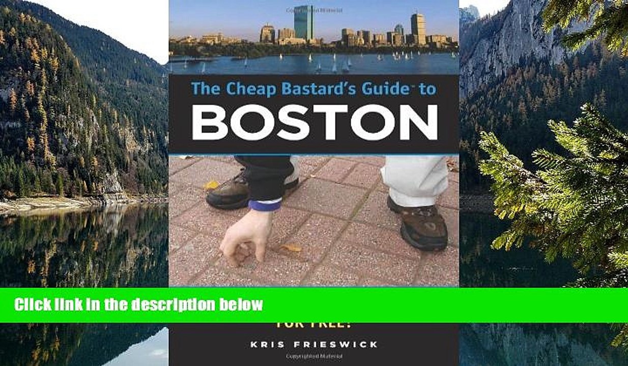 Must Have PDF  The Cheap Bastard s Guide to Boston: Secrets of Living the Good Life--For Free!