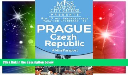 Must Have PDF  Miss Passport City Guides Presents:  Mini 3 day Unforgettable Vacation Itinerary to