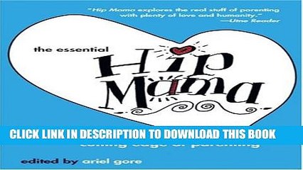 [PDF] The Essential Hip Mama: Writing from the Cutting Edge of Parenting (Live Girls) Full